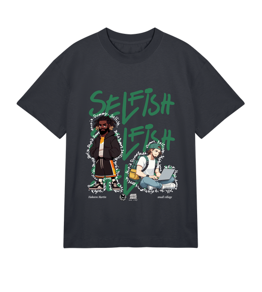 SELFISH T-Shirt